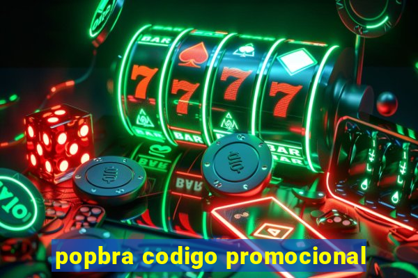 popbra codigo promocional